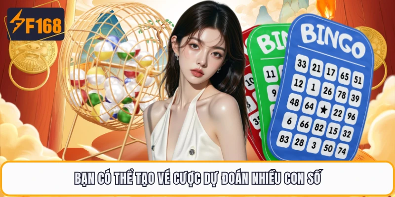 Bạn có thể tạo vé cược dự đoán nhiều con số