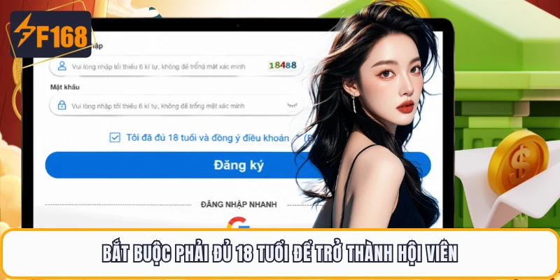 Bắt buộc phải đủ 18 tuổi để trở thành hội viên