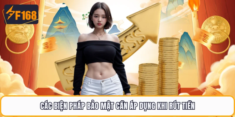 Các biện pháp bảo mật cần áp dụng khi rút tiền