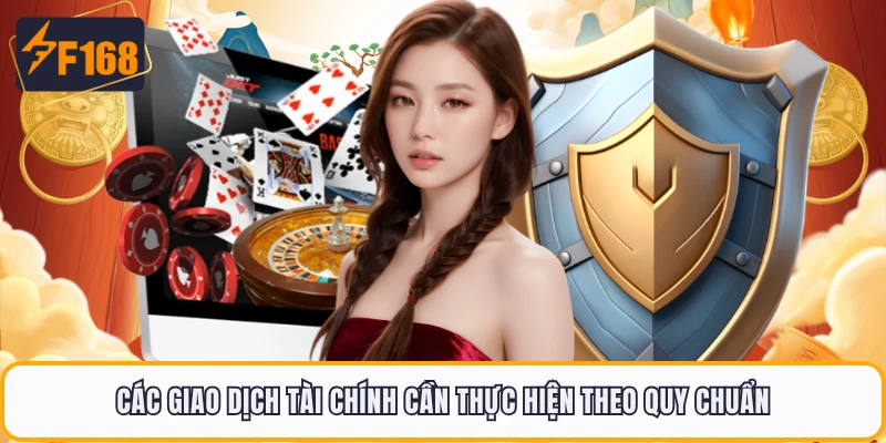 Các giao dịch tài chính cần thực hiện theo quy chuẩn