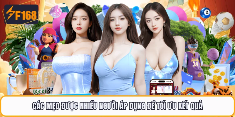 Các mẹo được nhiều người áp dụng để tối ưu kết quả 