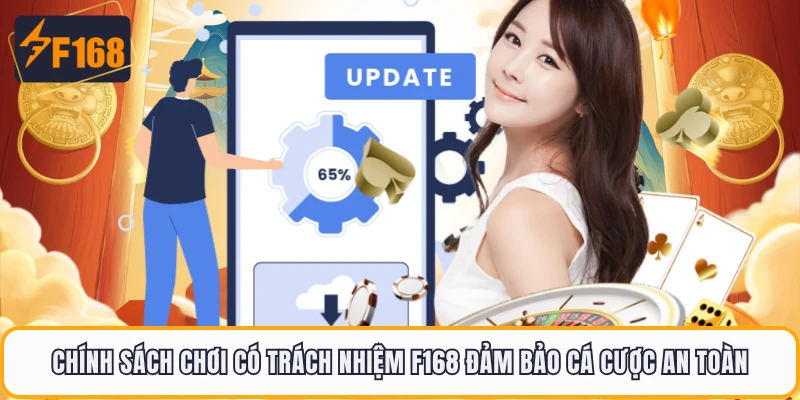 Chính sách chơi có trách nhiệm F168 đảm bảo cá cược an toàn