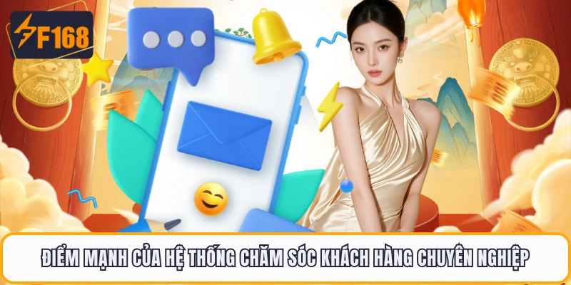 Điểm mạnh của hệ thống chăm sóc khách hàng chuyên nghiệp 
