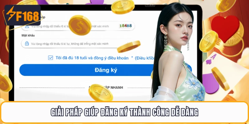 Giải pháp giúp đăng ký thành công dễ dàng