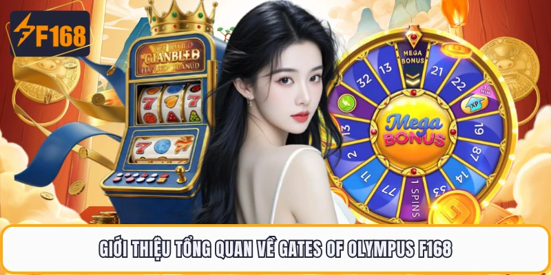 Giới thiệu tổng quan về Gates of Olympus F168 