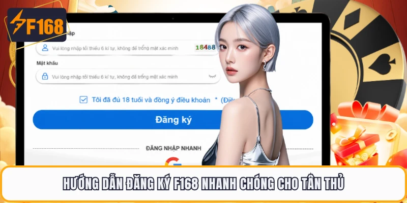 Hướng dẫn đăng ký F168 nhanh chóng cho tân thủ