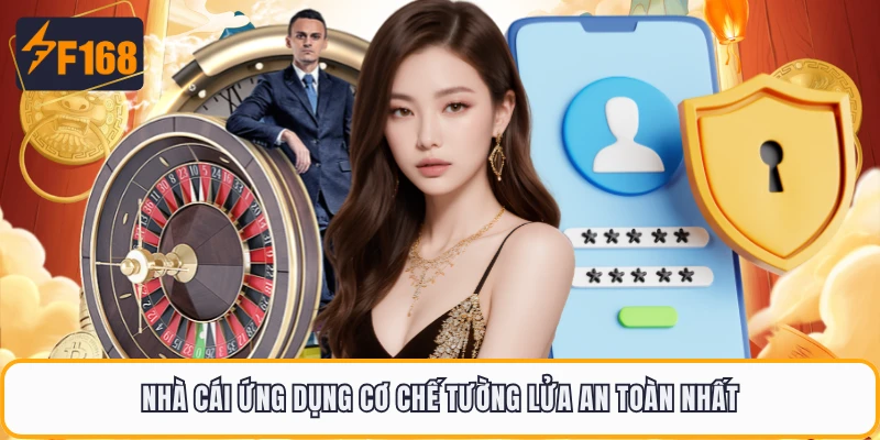 Nhà cái ứng dụng cơ chế tường lửa an toàn nhất