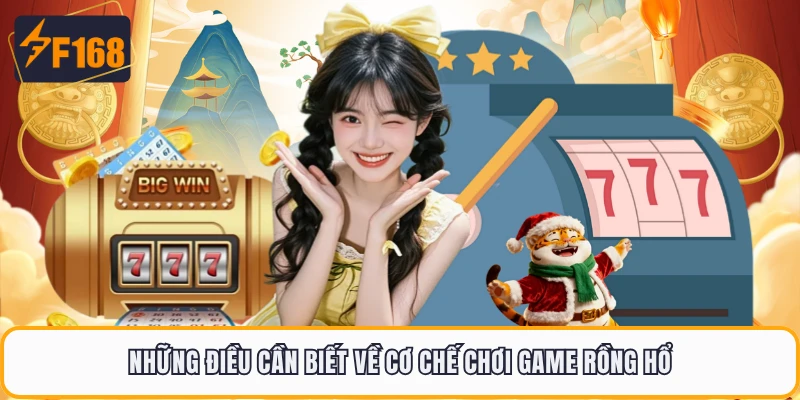 Những điều cần biết về cơ chế chơi game Rồng Hổ 