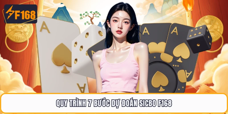 Quy trình 7 bước dự đoán Sicbo F168
