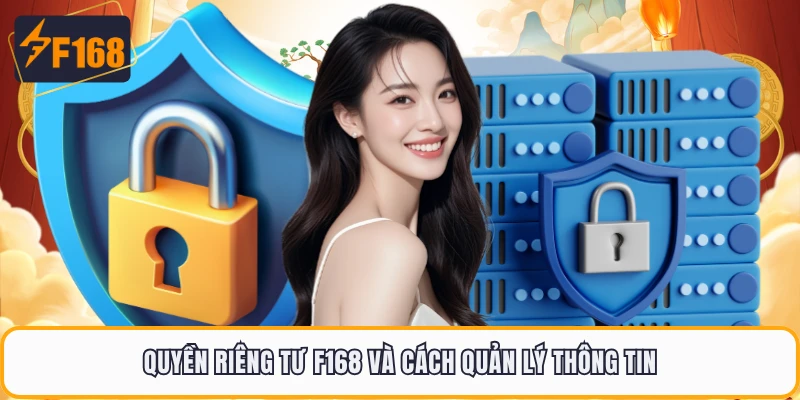 Quyền riêng tư F168 và cách quản lý thông tin
