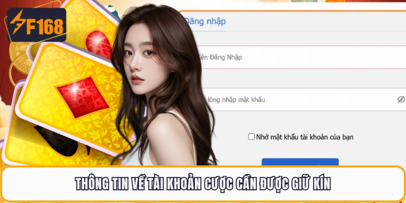 Thông tin về tài khoản cược cần được giữ kín