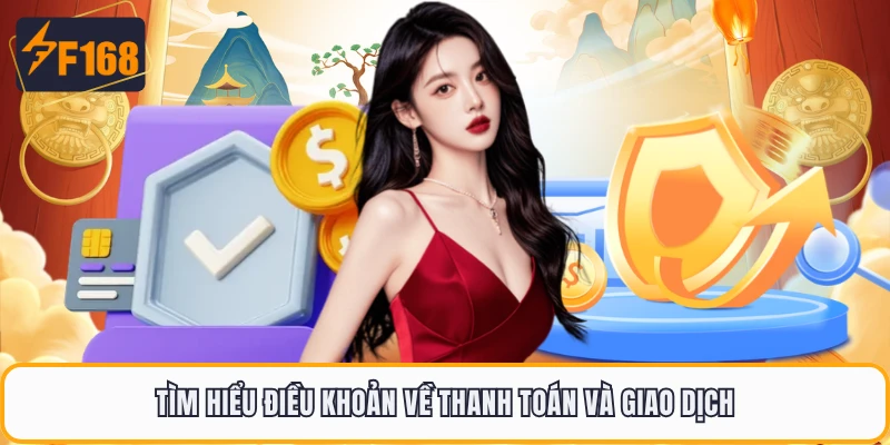 Tìm hiểu điều khoản về thanh toán và giao dịch