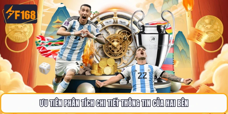 Ưu tiên phân tích chi tiết thông tin của hai bên