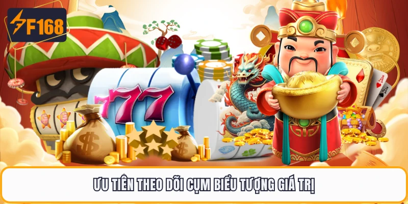 Ưu tiên theo dõi cụm biểu tượng giá trị 